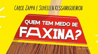 Quem tem medo de faxina?